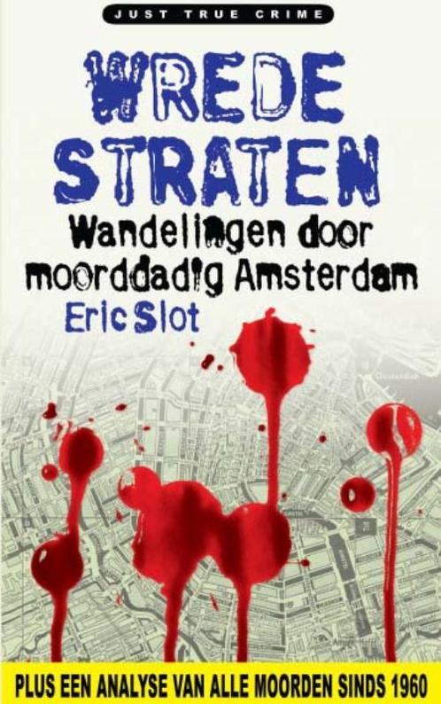 Wrede straten van Amsterdam 9789077895351 Eric Slot, Boeken, Detectives, Gelezen, Verzenden