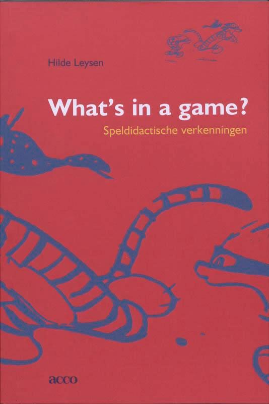 Whats in a game? Speldidactische verkenningen 9789033456404, Boeken, Studieboeken en Cursussen, Zo goed als nieuw, Verzenden