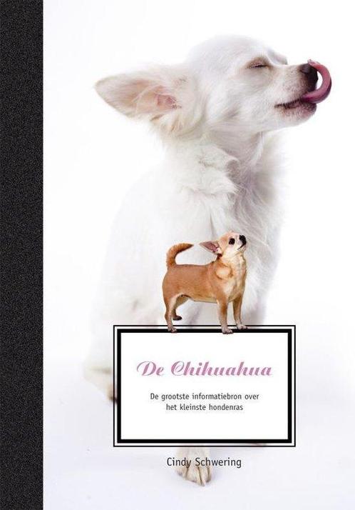 De Chihuahua 9789081133029, Boeken, Dieren en Huisdieren, Gelezen, Verzenden