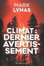 CLIMAT : DERNIER AVERTISSEMENT: URGENCE CLIMATIQUE ...  Book, LYNAS MARK, Verzenden