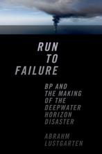 Run to Failure - BP and the Making of the Deepwater Horizon, Livres, Verzenden, Abrahm Lustgarten