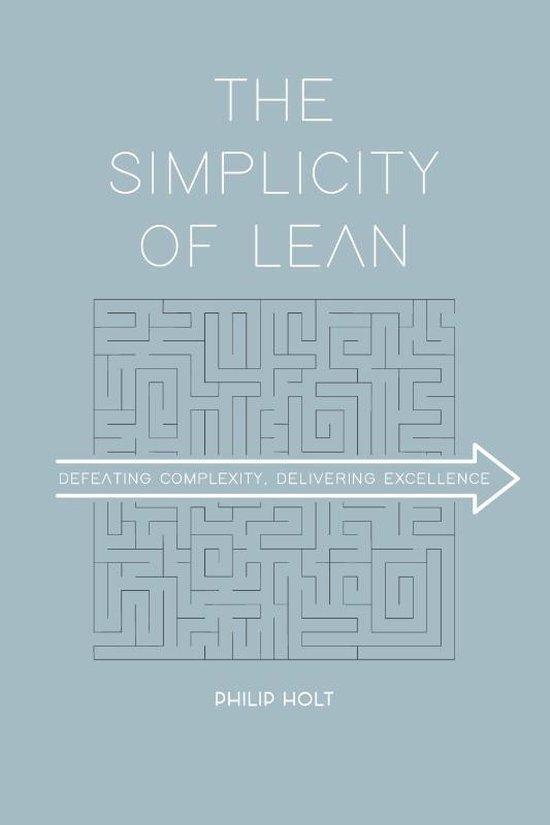 The Simplicity of Lean - Philip Holt - 9789462763227 - Paper, Livres, Économie, Management & Marketing, Envoi