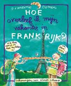 Hoe Overleef Ik Mijn Vakantie In Frankrijk ? 9789045109930, Livres, Livres pour enfants | Jeunesse | 10 à 12 ans, Francine Oomen