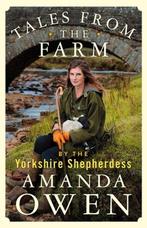 Tales From the Farm by the Yorkshire Shepherdess Amanda Owen, Verzenden, Gelezen, Amanda Owen