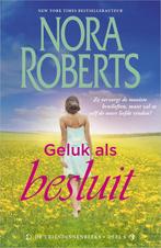 Geluk als besluit / Nora Roberts / 8 9789034738554, Verzenden, Nora Roberts