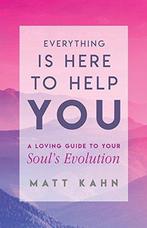 Everything Is Here to Help You 9781401954956, Matt Kahn, Verzenden
