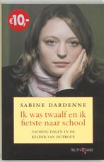 Ik was twaalf en ik fietste naar school 9789049999711, Boeken, Verzenden, Gelezen, Sabine Dardenne