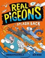 Real Pigeons- Real Pigeons Splash Back (Book 4), Verzenden, Zo goed als nieuw, Andrew Mcdonald