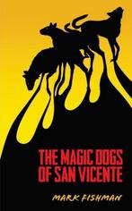 The Magic Dogs of San Vicente 9781771830782, Gelezen, Mark Fishman, Verzenden