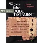 Wegwijs in het Oude Testament 9789025943172 E. Charpentier, Boeken, Verzenden, Gelezen, E. Charpentier