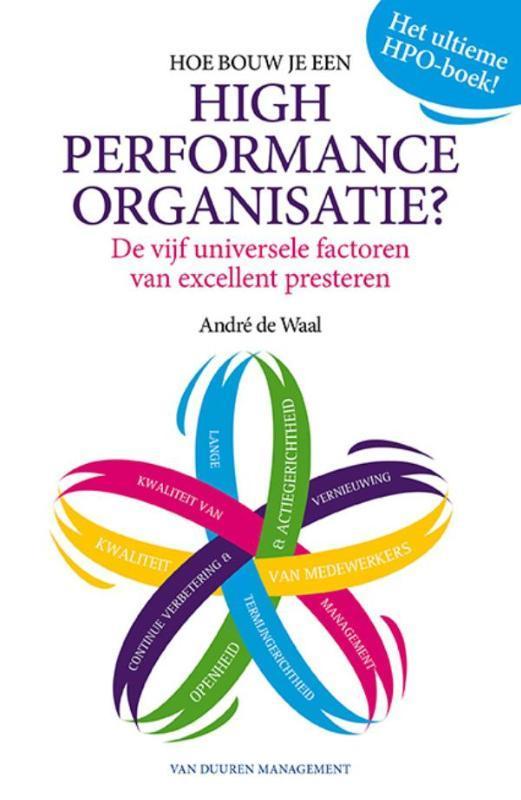 Hoe bouw je een high performance organisatie? 9789089653413, Boeken, Studieboeken en Cursussen, Zo goed als nieuw, Verzenden