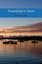 Tweestrijd in Alvor 9789464486490 Ellen van Herk, Verzenden, Gelezen, Ellen van Herk