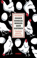 Zonder vandaag morgen geen gisteren 9789046819272, Boeken, Verzenden, Gelezen, Yves Bossart