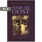 Naar de Oost 9789029716291 P. Brugman, Verzenden, Gelezen, P. Brugman