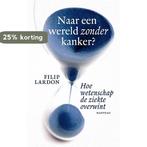 Naar een wereld zonder kanker? 9789022332245 Filip Lardon, Verzenden, Gelezen, Filip Lardon