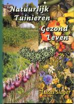 Natuurlijk tuinieren, gezond leven 9789078070368, Boeken, Verzenden, Zo goed als nieuw, Lucas Slager