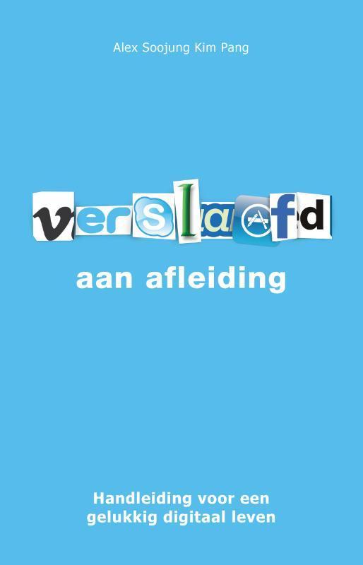 Verslaafd aan afleiding 9789021564227 Alex Pang, Boeken, Esoterie en Spiritualiteit, Gelezen, Verzenden