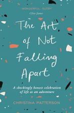The Art of Not Falling Apart 9781786492746, Verzenden, Zo goed als nieuw, Christina Patterson