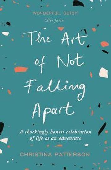 The Art of Not Falling Apart 9781786492746, Verzenden, Christina Patterson