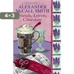 Friends, Lovers, Chocolate / Druk 1 9780349119175, Boeken, Verzenden, Gelezen, Alexander McCall Smith