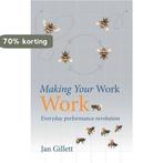 Making Your Work Work 9781908984203 Jan Gillett, Verzenden, Zo goed als nieuw, Jan Gillett