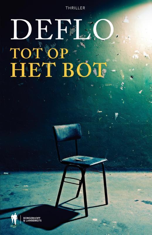 Tot op het bot / Dirk Deleu / 17 9789089317162 Luc Deflo, Boeken, Thrillers