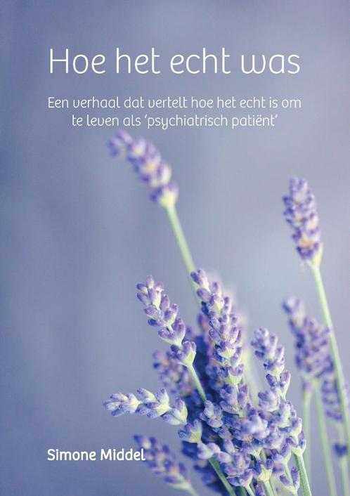Hoe het echt was 9789090325453 Simone Middel, Boeken, Wetenschap, Zo goed als nieuw, Verzenden