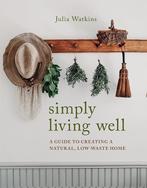 Simply Living Well 9781743796054 Julia Watkins, Boeken, Verzenden, Gelezen, Julia Watkins
