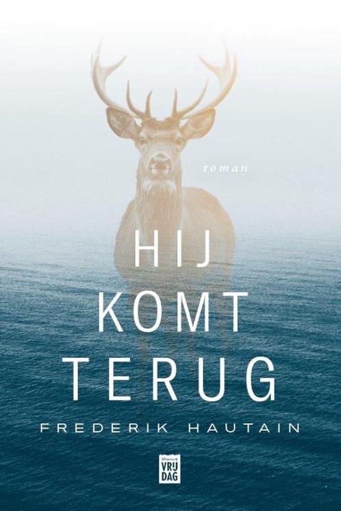 Hij komt terug 9789464342314 Frederik Hautain, Boeken, Overige Boeken, Zo goed als nieuw, Verzenden