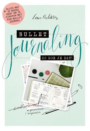 Bullet journaling: zo doe je dat! 9789000358762 Lona Aalders, Verzenden, Lona Aalders
