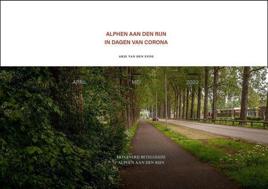 ALPHEN AAN DEN RIJN IN DAGEN VAN CORONA 9789087080785, Boeken, Politiek en Maatschappij, Zo goed als nieuw, Verzenden