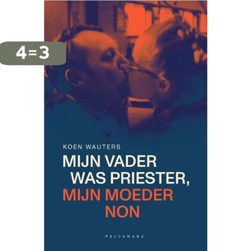 Mijn vader was priester, mijn moeder non 9789463832427, Boeken, Politiek en Maatschappij, Gelezen, Verzenden