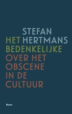 Het bedenkelijke 9789089534989 Stefan Hertmans, Verzenden, Zo goed als nieuw, Stefan Hertmans