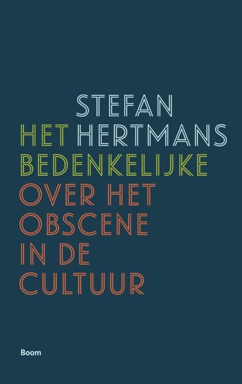 Het bedenkelijke 9789089534989 Stefan Hertmans, Livres, Philosophie, Envoi