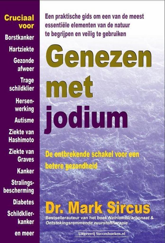 Genezen met jodium 9789492665270 Mark dr. Sircus, Boeken, Gezondheid, Dieet en Voeding, Gelezen, Verzenden