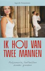 Ik hou van twee mannen 9789055992126 A. Veeneman, Boeken, Verzenden, Gelezen, A. Veeneman