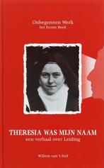 Onbegonnen werk Theresia was mijn naam 9789078661016, Verzenden, Zo goed als nieuw, W. van 't Hof