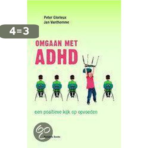 Omgaan met ADHD 9789086794157 Peter Glorieux, Boeken, Psychologie, Gelezen, Verzenden