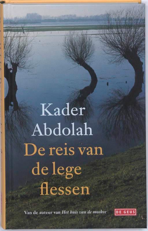 De reis van de lege flessen 9789044517118 Kader Abdolah, Boeken, Romans, Gelezen, Verzenden