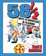 58 1/2 Ways to Improvise in Training 9781904424147, Verzenden, Zo goed als nieuw, Paul Z Jackson