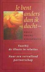 JE BENT ANDERS DAN IK DACHT 9789063254476, Boeken, Verzenden, Gelezen, P. Young-Eisendrath