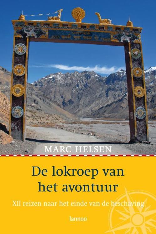 De lokroep van het avontuur 9789020982466 Marc Helsen, Boeken, Reisverhalen, Zo goed als nieuw, Verzenden