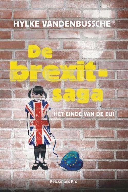 De Brexit-saga 9789463371988 Hylke Vandenbussche, Boeken, Politiek en Maatschappij, Gelezen, Verzenden