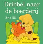 Dribbel naar de boerderij / Dribbel 9789000371594 Eric Hill, Boeken, Verzenden, Gelezen, Eric Hill