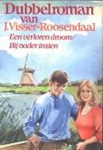 Verloren droom - dubbelroman 9789025719821, Verzenden, J. Visser Roosendaal