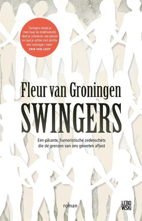 Swingers 9789048859160 Fleur van Groningen, Boeken, Romans, Gelezen, Verzenden