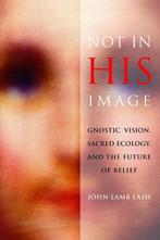 Not in His Image 9781931498920 John Lamb Lash, Verzenden, Zo goed als nieuw, John Lamb Lash