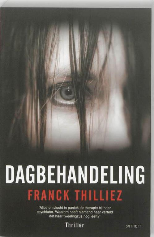 Dagbehandeling 9789021807539 Franck Thilliez, Boeken, Thrillers, Gelezen, Verzenden