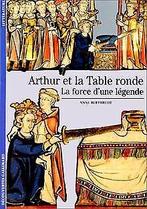Arthur et la Table ronde : La force dune légende  Be..., Livres, Berthelot, Anne, Verzenden