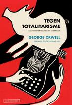 Tegen totalitarisme 9789083121505 George Orwell, Verzenden, Zo goed als nieuw, George Orwell